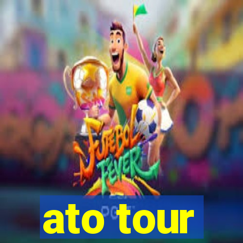 ato tour